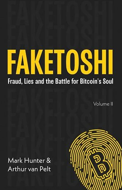 Faketoshi: Fraud, Lies and the Battle for Bitcoin's Soul (Volume 2)