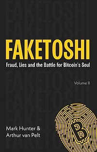 Faketoshi: Fraud, Lies and the Battle for Bitcoin's Soul (Volume 2)