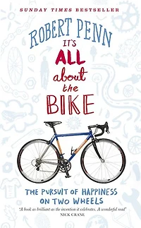 It's All About The Bike: Pursuit Of Happiness On Two Wheels