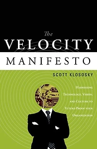 The Velocity Manifesto: Harnessing Technology Vision and Culture to Future-Proof your Organization