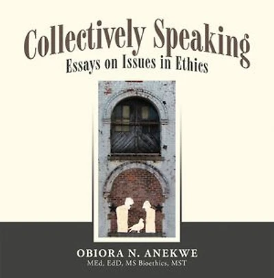 Collectively Speaking: Essays on Issues in Ethics