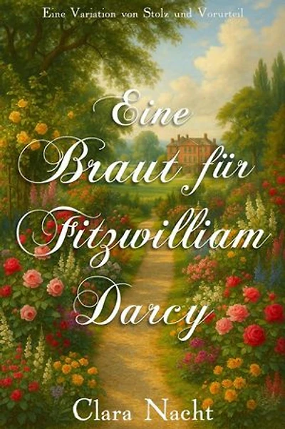 Eine Braut für Fitzwilliam Darcy: Eine Variation von Stolz und Vorurteil