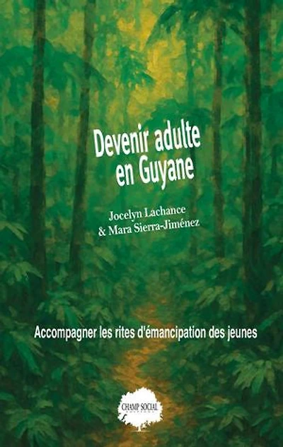 Devenir adulte en Guyane. Accompagner les rites d'émancipation des jeunes