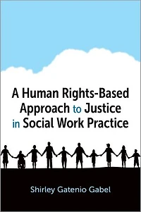 A Human Rights-Based Approach to Justice Social Work Practice