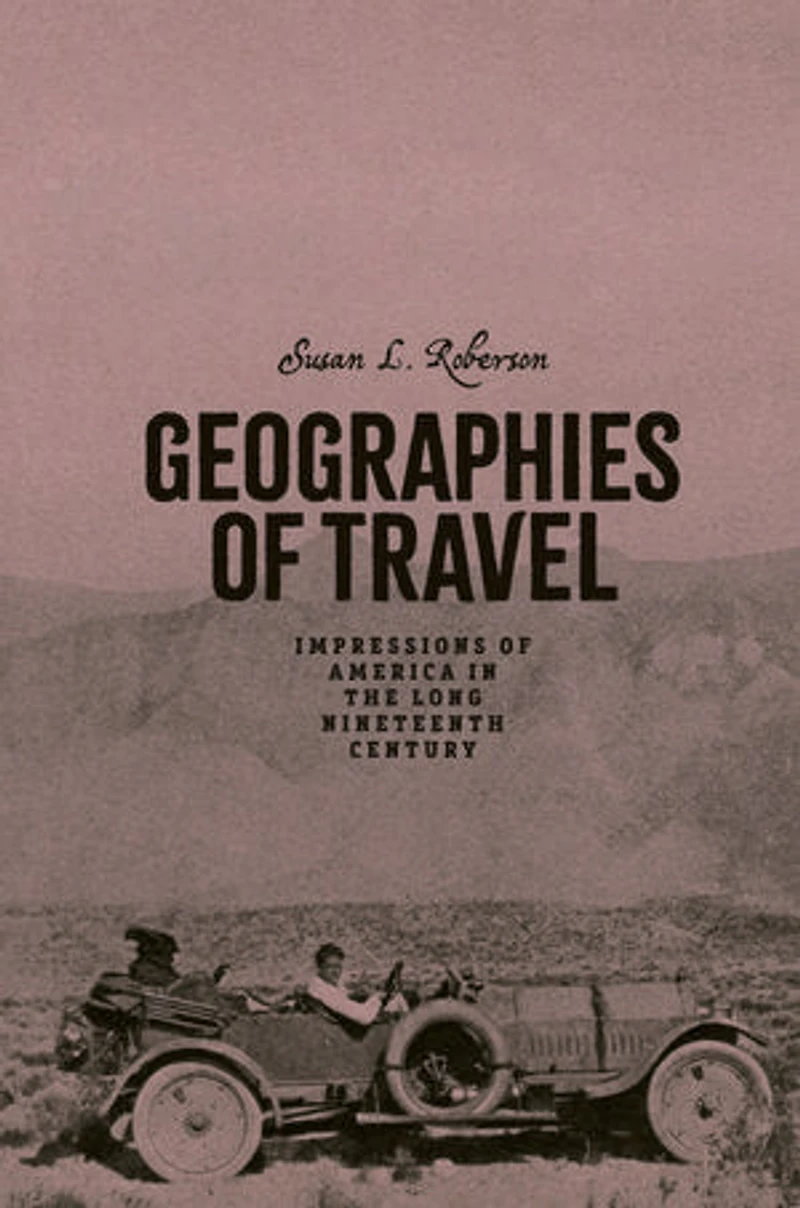 Geographies of Travel: Impressions America the Long Nineteenth Century
