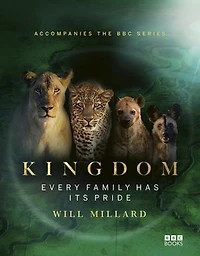 Kingdom: Accompanying the landmark BBC series: Every family has its pride