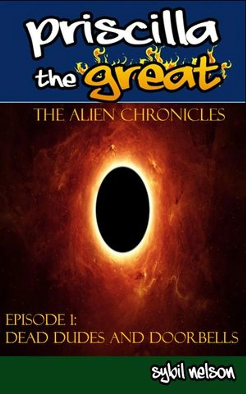 Priscilla the Great: The Alien Chronicles: Dead Dudes and Doorbells