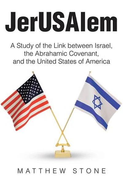 JerUSAlem: A Study of the Link between Israel, Abrahamic Covenant, and United States America