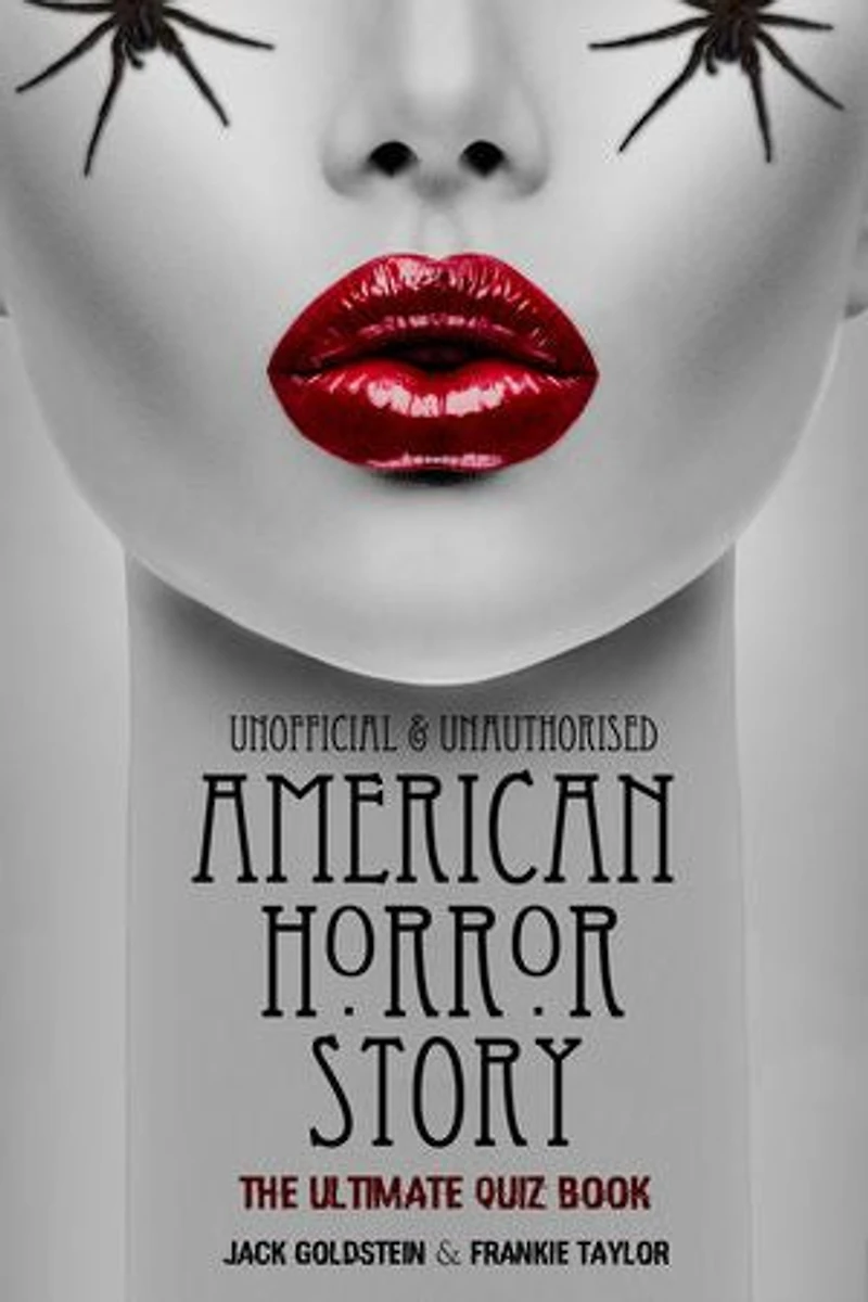 American Horror Story - The Ultimate Quiz Book: Over 600 Questions and Answers
