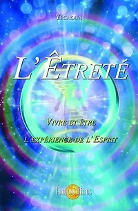 L' êtreté: vivre et être l'expérience de l'esprit