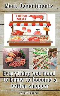 Meat Department. Everything You Need to Know to Become a Better Shopper
