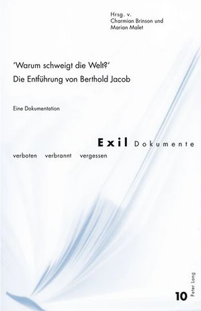«Warum schweigt Die Welt?» Entfuehrung von Berthold Jacob: Eine Dokumentation