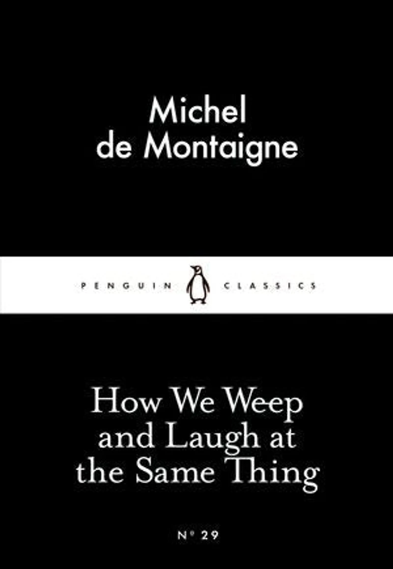 Little Black Classics How We Weep And Laugh At The Same Thing