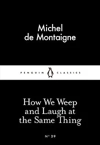 Little Black Classics How We Weep And Laugh At The Same Thing