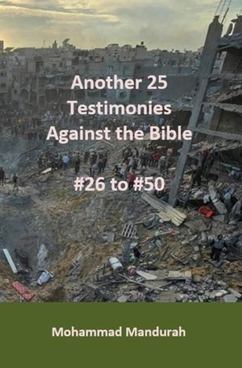 Another 25 Testimonies Against the Bible: #26 to #50