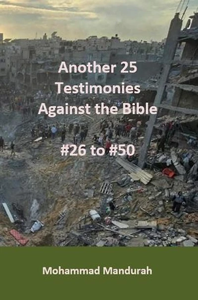 Another 25 Testimonies Against the Bible: #26 to #50