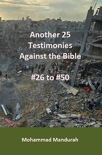 Another 25 Testimonies Against the Bible: #26 to #50