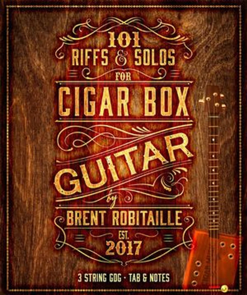 101 Riffs & Solos for Cigar Box Guitar: Essential Lessons for 3 String Slide Cigar Box Guitar
