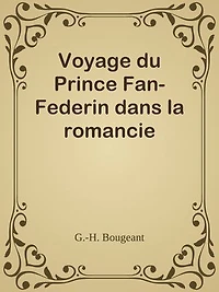 Voyage du Prince Fan-Federin dans la romancie
