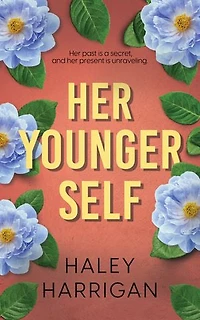 Her Younger Self: A Twisty Domestic Suspense Novel