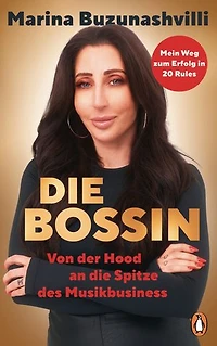 Die Bossin: Von der Hood an die Spitze des Musikbusiness - Mein Weg zum Erfolg in 20 Rules