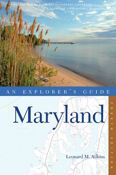 Explorer's Guide Maryland: Fourth Edition