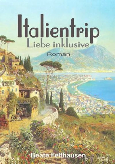 Italientrip - Liebe inklusive: Eine Italienreise, auf der es munter zugeht