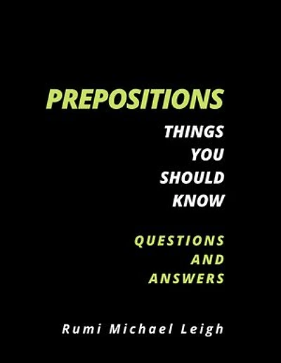 Prepositions: Things you should know (Questions and Answers)