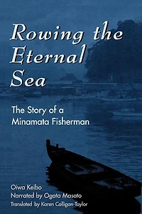 Rowing The Eternal Sea: Story of a Minamata Fisherman