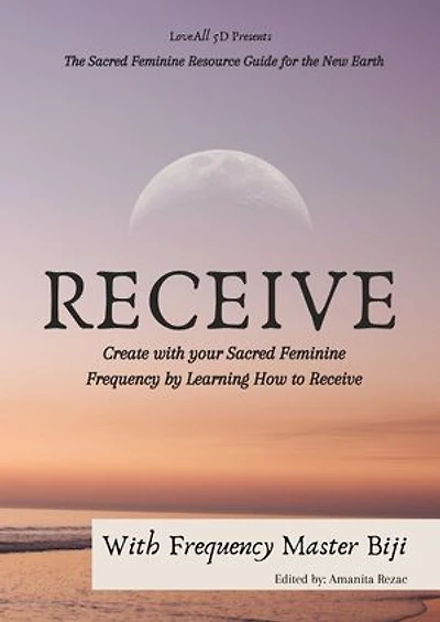 Receive: Your Sacred Feminine Resource Guide