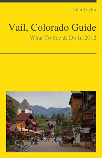 Vail, Colorado Guide - What To See & Do