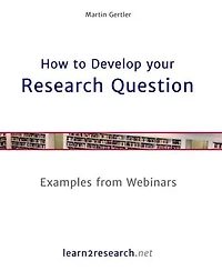 How to Develop your Research Question: Examples from Webinars