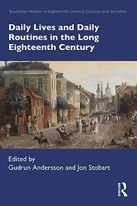 Daily Lives and Routines the Long Eighteenth Century