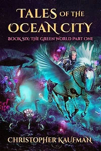 Tales Of The Ocean Book Six: The Green World Part One (reflowable)