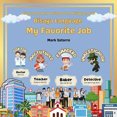 Bisaya Language: My Favorite Job: Bisaya Language