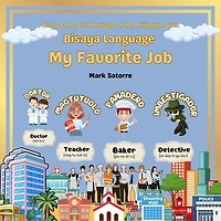 Bisaya Language: My Favorite Job: Bisaya Language