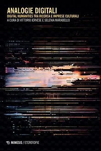 Analogie digitali: Digital Humanities tra ricerca e imprese culturali