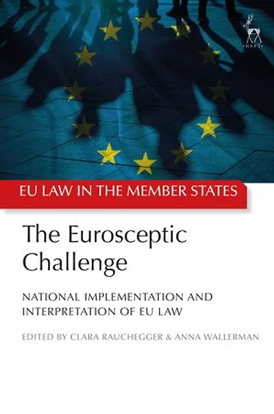 The Eurosceptic Challenge: National Implementation And Interpretation Of Eu Law
