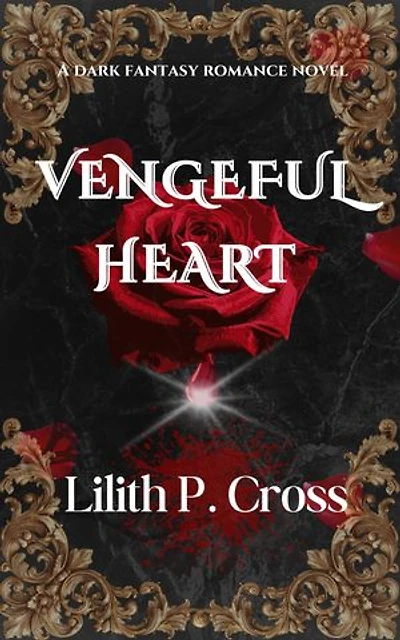 VENGEFUL HEART: A DARK FANTASY ROMANCE NOVEL