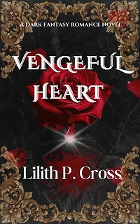VENGEFUL HEART: A DARK FANTASY ROMANCE NOVEL