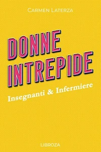 Donne Intrepide - Vol. 5 Insegnanti & Infermiere
