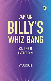 Captain Billy's Whiz Bang, Vol. 3, No. 25, October, 1921