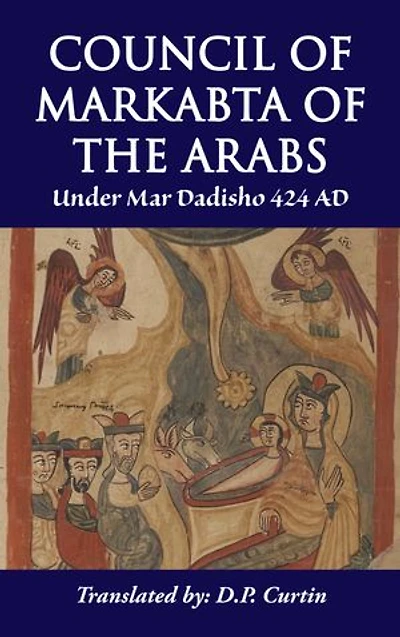 Council of Markabta the Arabs: Under Mar Dadisho 424 AD