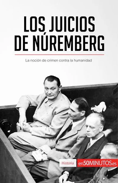 Los Juicios de Núremberg: La noción de crimen contra la humanidad