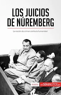 Los Juicios de Núremberg: La noción de crimen contra la humanidad