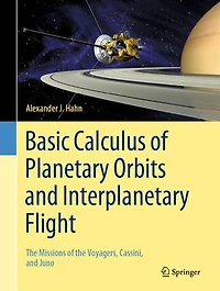 Basic Calculus of Planetary Orbits and Interplanetary Flight: the Missions Voyagers, Cassini, Juno