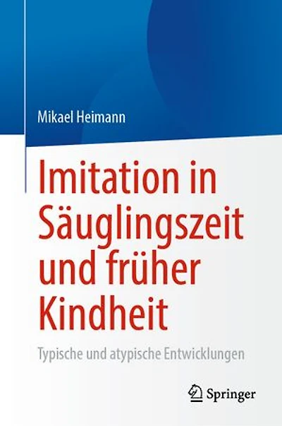 Imitation in Säuglingszeit und früher Kindheit: Typische und atypische Entwicklungen