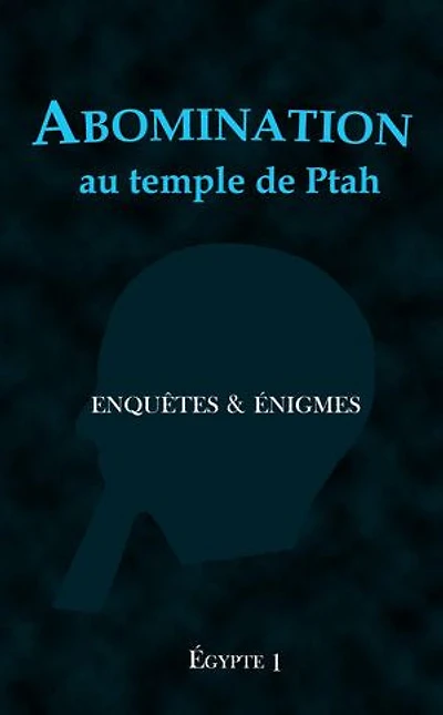 Abomination au temple de Ptah: Enquêtes & énigmes