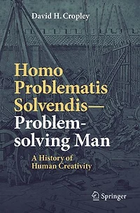 Homo Problematis Solvendis-Problem-solving Man: A History of Human Creativity