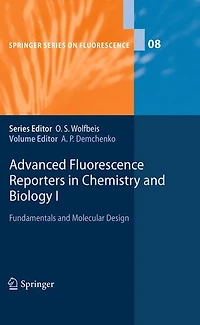 Advanced Fluorescence Reporters Chemistry and Biology I: Fundamentals Molecular Design